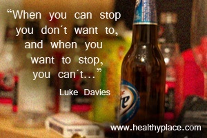Citaat over verslavingen - Wanneer je kunt stoppen, wil je niet, en wanneer je wilt stoppen, kun je dat niet.