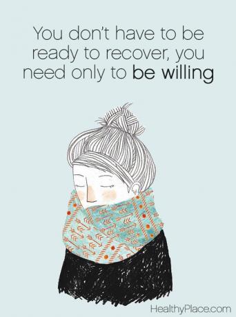 Verslavingscitaat - Je hoeft niet klaar te zijn om te herstellen, je hoeft alleen maar bereid te zijn.