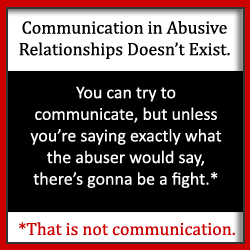 Zou u willen dat de communicatie in uw gewelddadige relatie soepeler zou verlopen? Als je partner maar zou luisteren, zou je alles kunnen repareren, toch? Lees nu. 