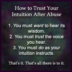 Hoe kun je op je intuïtie vertrouwen terwijl je in misbruik leeft? Heeft je intuïtie je niet in deze puinhoop gebracht?