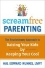 Screamfree Parenting: de revolutionaire aanpak om uw kinderen groot te brengen door koel te blijven 