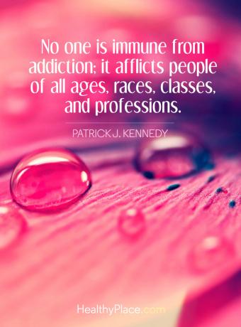 Verslavingscitaat - Niemand is immuun voor verslaving; het treft mensen van alle leeftijden, rassen, klassen en beroepen.