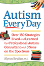 Autisme elke dag: meer dan 150 strategieën geleefd en geleerd door een professionele autisme-adviseur met 3 zonen over het spectrum