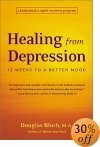 Genezing van depressie: 12 weken naar een beter humeur: een herstelprogramma voor lichaam, geest en ziel
